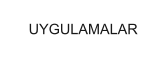UYGULAMALAR
