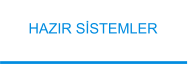 HAZIR SİSTEMLER